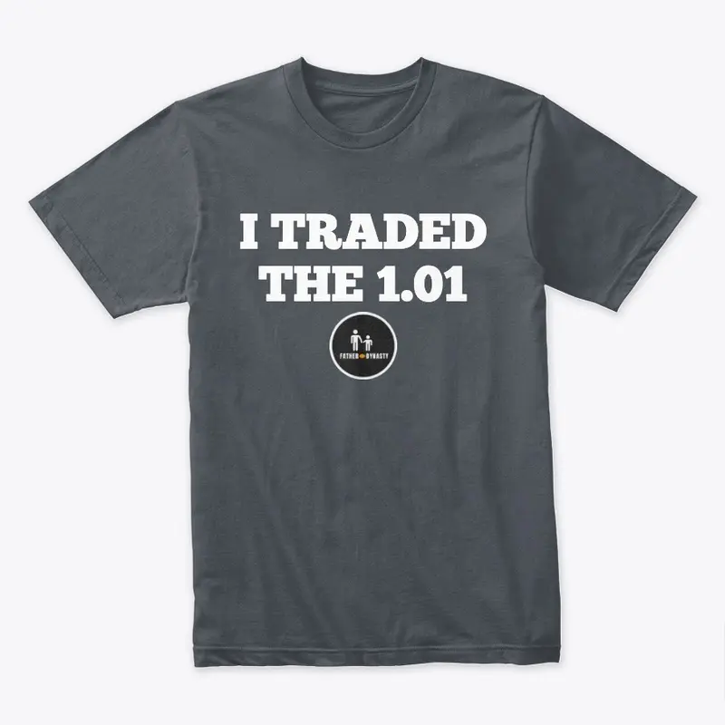 I Traded The 1.01 T-Shirt